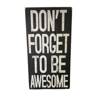 Designs by Kathy "Don't Forget To Be Awesome"  Wood Wall Art